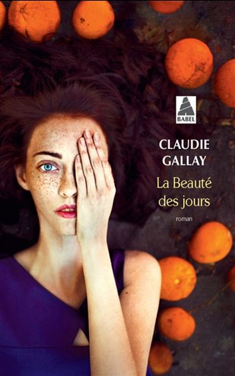 La Beauté des jours - CLAUDIE GALLAY