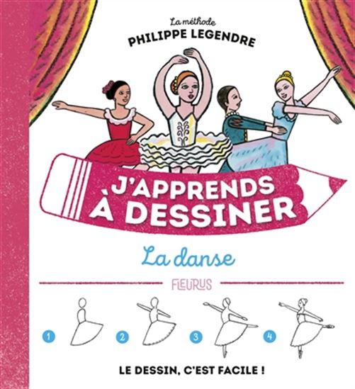 J'apprends à dessiner la danse N. éd. - PHILIPPE LEGENDRE