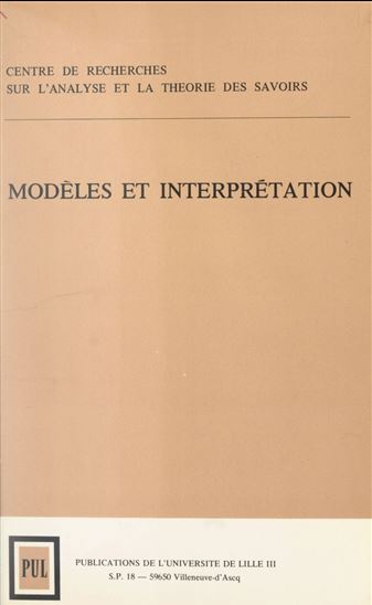 Modèles et interprétation - LUCIEN BESCOND - CENTRE DE RECHERCHES SUR L'ANALYSE ET LA - CHOUCHO
