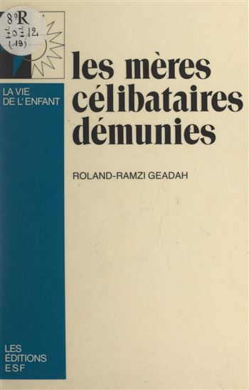 Les mères célibataires démunies - ROLAND-RAMZI GEADAH