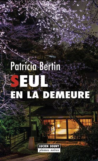 Seul en la demeure - BERTIN PATRICIA