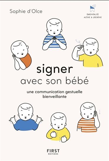 Signer avec son bébé : une communication gestuelle bienveillante - SOPHIE D' OLCE