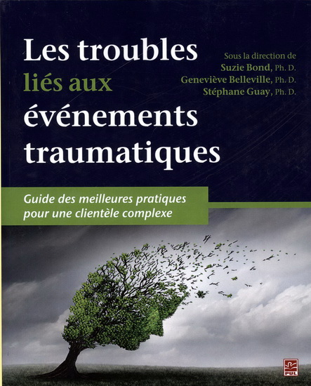Les Troubles liés aux événements traumatiques : guide des meilleures pratiques pour une clientèle complexe - SUZIE BOND & AL