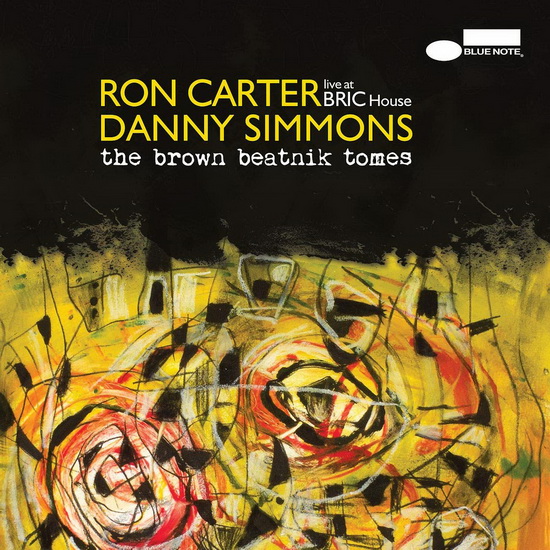 Brown Beatnik Tomes: Live at BRIC House - RON CARTER - DANNY SIMMONS