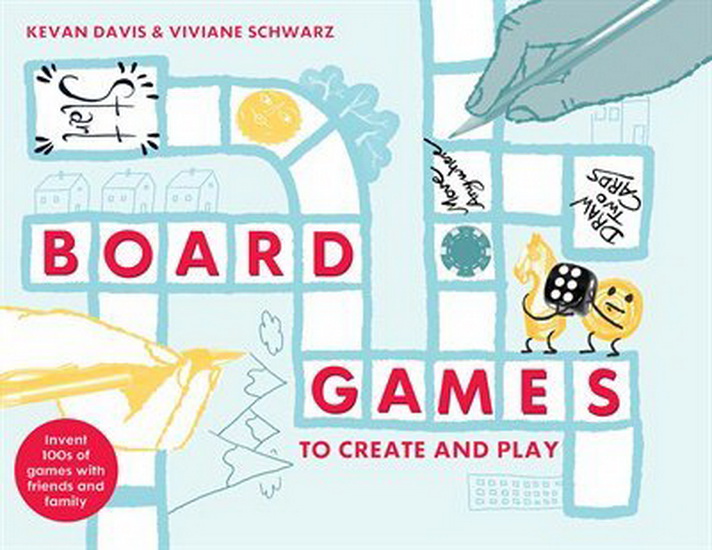 Board Games to Create and Play - KEVAN DAVIS - VIVIANE SCHWARZ