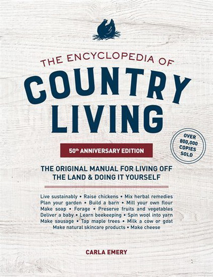 The Encyclopedia of Country Living, 50th Anniversary Edition - CARLA EMERY
