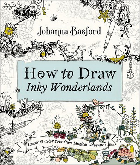 How to Draw Inky Wonderlands - JOHANNA BASFORD
