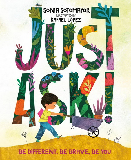 Just Ask - SONIA SOTOMAYOR - RAFAEL LÓPEZ