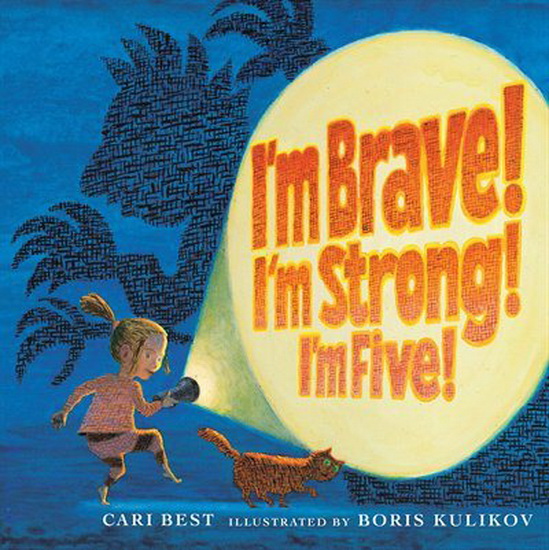 I&#39;m Brave! I&#39;m Strong! I&#39;m Five! - CARI BEST - BORIS KULIKOV