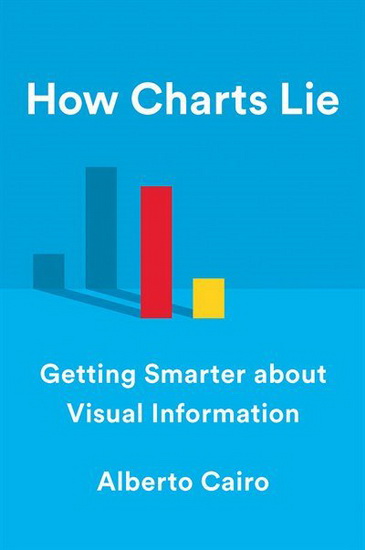 How Charts Lie - ALBERTO CAIRO