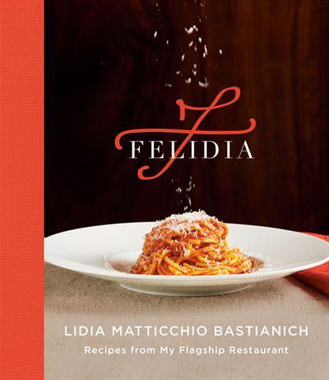 Felidia - LIDIA BASTIANICH - TA BASTIANICH MANUALI