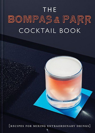 The Bompas & Parr Cocktail Book - BOMPAS - PARR