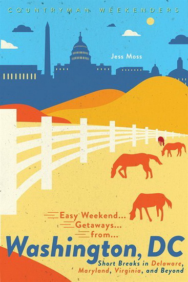 Easy Weekend Getaways from Washington, DC - JESS MOSS