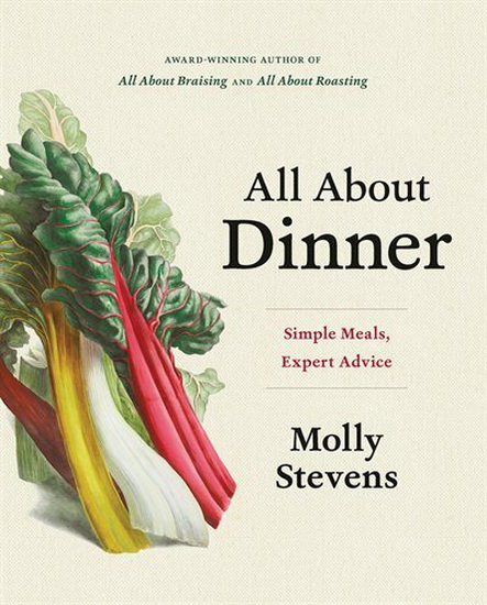 All About Dinner - MOLLY STEVENS