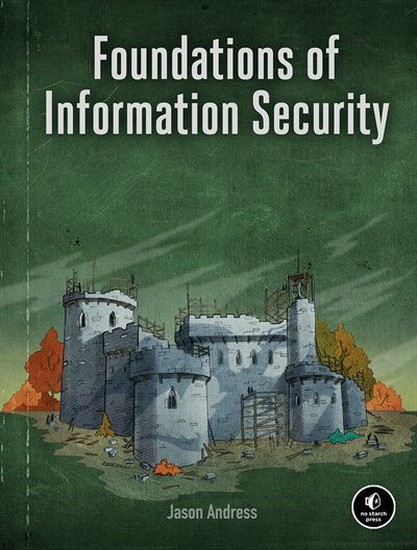 Foundations of Information Security - JASON ANDRESS