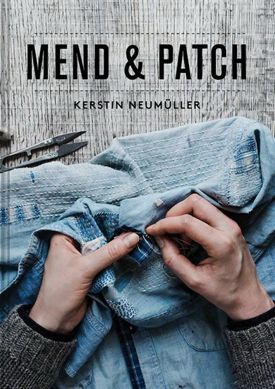 Mend & Patch - KERSTIN NEUMÜLLER