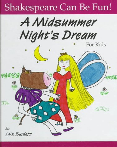 A Midsummer Night&#39;s Dream : for Kids - LOIS BURDETT
