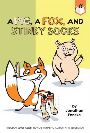 A Pig, a Fox, and Stinky Socks - JONATHAN FENSKE