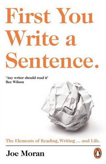 First You Write a Sentence. - JOE MORAN