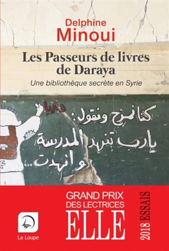 Les Passeurs de livres de Daraya : une bibliothèque secrète en Syrie - DELPHINE MINOUI