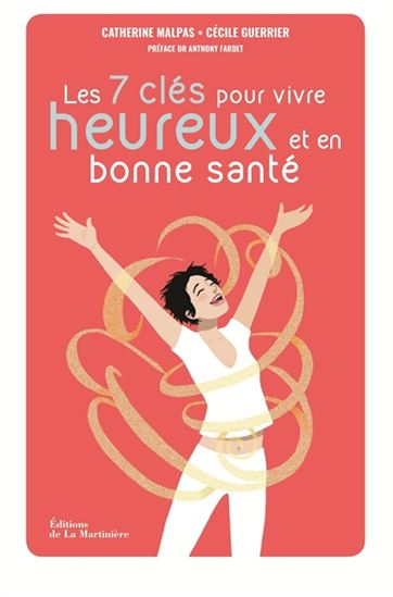 Les 7 clés pour être heureux et en bonne santé - CATHERINE MALPAS - CÉCILE GUERRIER
