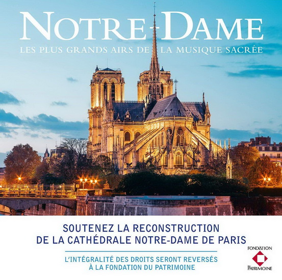 Notre-Dame: Les plus grands airs de la musique sacrée - COMPILATION CLASSIQUE