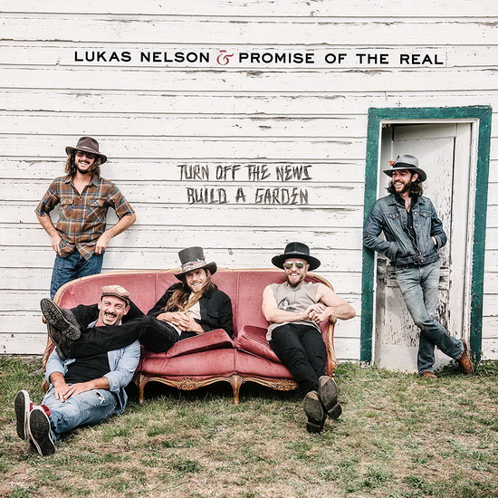 Turn Off The News - LUKAS NELSON & PROMISE OF REAL