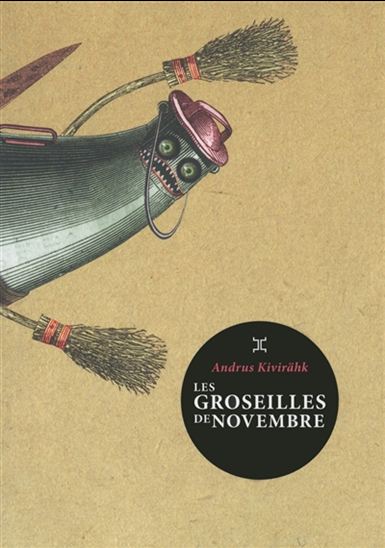 Les Groseilles de novembre N. éd. - ANDRUS KIVIRÄHK