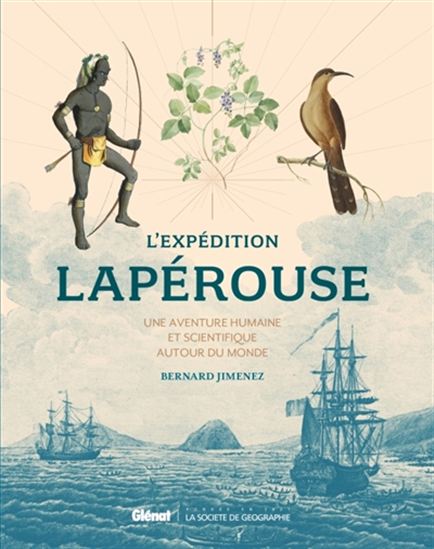 L&#39;Expédition Lapérouse : une aventure humaine et scientifique autour du monde - BERNARD JIMENEZ
