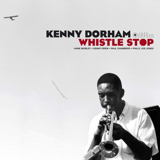 Whistle Stop- Deluxe Gatefold Edition (Vinyl) - KENNY DORHAM