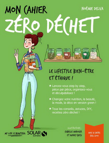 Mon cahier zéro déchet : le lifestyle bien-être et éthique ! - NOÉMIE DELVA