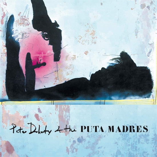 Peter Doherty & the Puta Madres (Vinyl) - PETER DOHERTY & THE PUTA MADRES