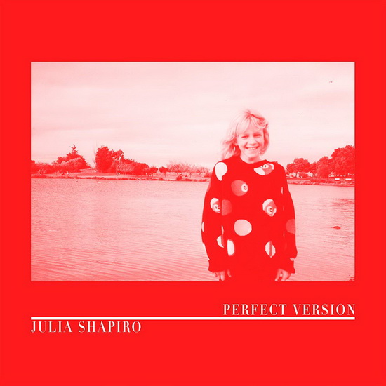 Perfect Version - JULIA (OF CHASTITY BELT) SHAPIRO