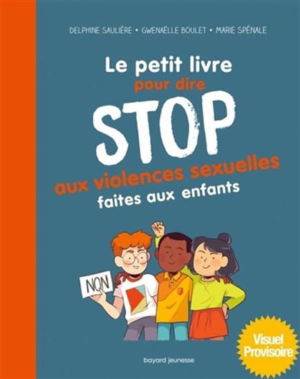 Le Petit livre pour dire stop aux violences sexuelles faites aux enfants N. éd. - DELPHINE SAULIÈRE & AL