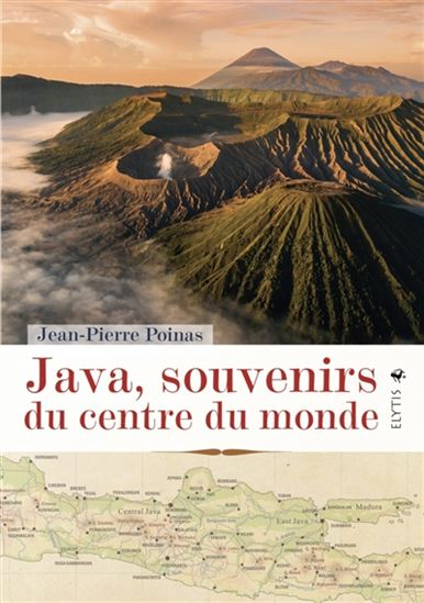 Java, souvenirs du centre du monde - JEAN-PIERRE POINAS