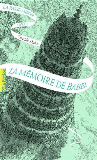 La Passe-miroir (Livre 3) - La Mémoire de Babel - CHRISTELLE DABOS