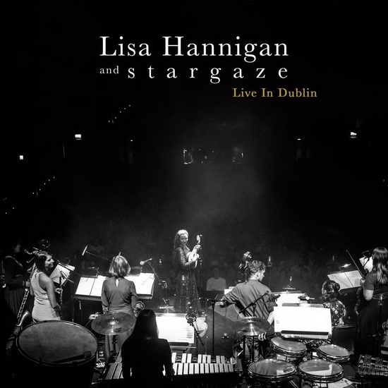 Live In Dublin - LISA HANNIGAN & STARGAZE