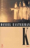 K - DANIEL EASTERMAN