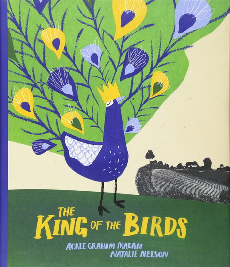 The King of the Birds - ACREE MACAM - NATALIE NELSON