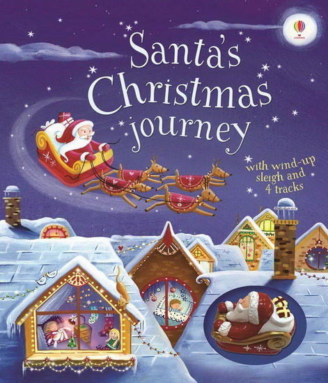 SANTAS CHRISTMAS JOURNEY WITH WINDUP SLEIGH - FIONA WATT