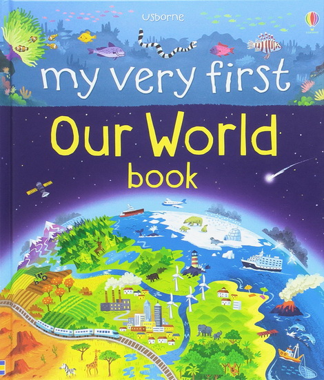 MY VERY FIRST BOOK ABOUT OUR WORLD - MATTHEW OLDHAM