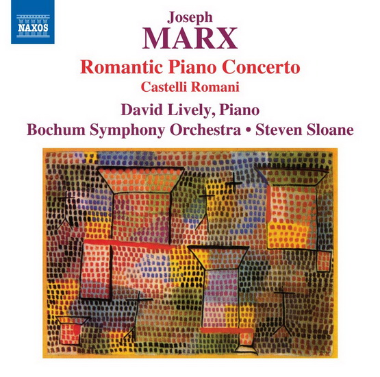 Marx: Romantic Piano Concerto - Castelli Romani - JOSEPH MARX