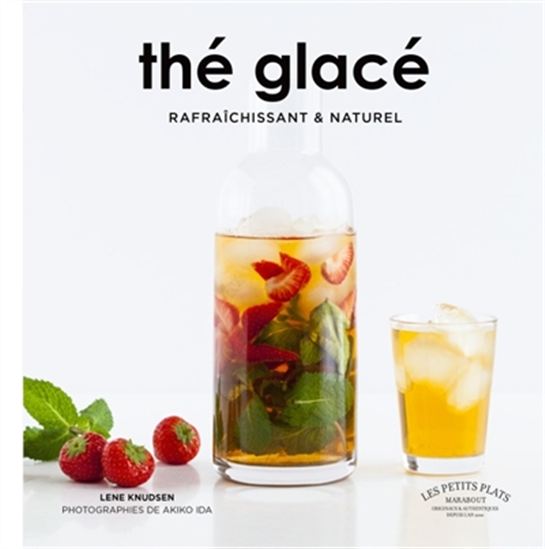 Thé glacé : rafraîchissant & naturel - LENE KNUDSEN