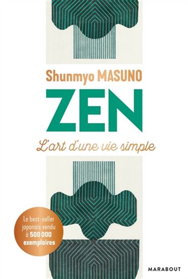 Zen : l&#39;art d&#39;une vie simple - SHUNMYO MASUNO