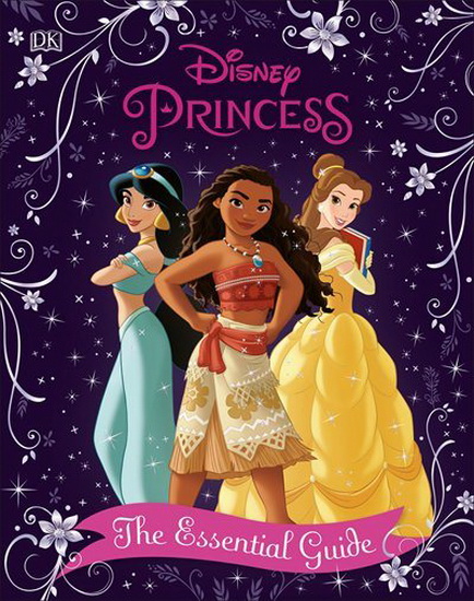 Disney Princess The Essential Guide, New Edition - VICTORIA SAXON