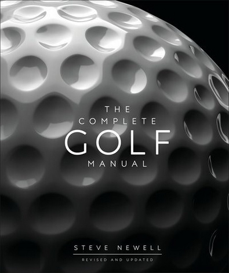 The Complete Golf Manual - STEVE NEWELL