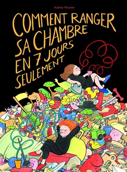 Comment ranger sa chambre en 7 jours seulement - AUDREY POUSSIER