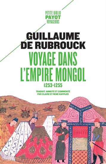 Voyage dans l&#39;Empire mongol : 1253-1255 - GUILLAUME DE RUBROUCK