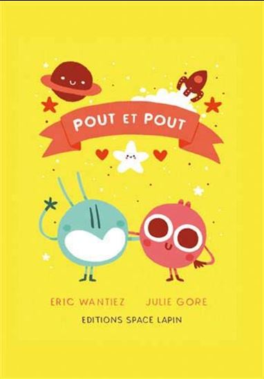 La Grande aventure des Pout & Pout - ERIC WANTIEZ - JULIE GORE