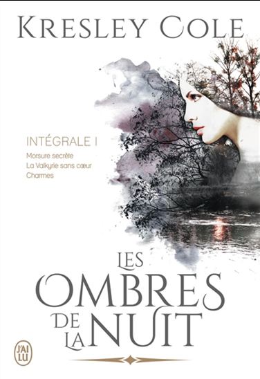 Les Ombres de la nuit : intégrale #01 - KRESLEY COLE